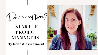 Do Startups Need Project Managers My Honest Assessment | Project Management Advice and Insight