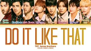 Txt, Jonas Brothers - Do It Like That Color Coded Lyrics
