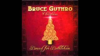 Bruce Guthro - Bound for Bethlehem chords