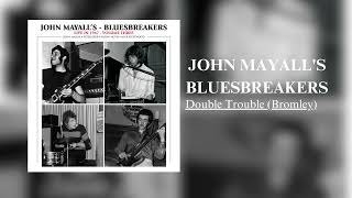 John Mayall & The Bluesbreakers Double Trouble (Bromley) {Official Audio}