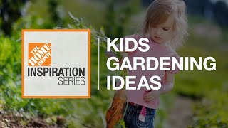 Gardening Ideas for Kids | The Home Depot