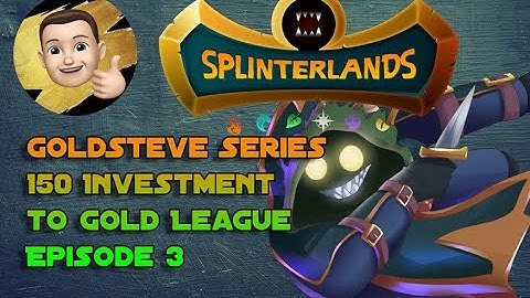 Splinterlands GoldSteve Series Episode 3