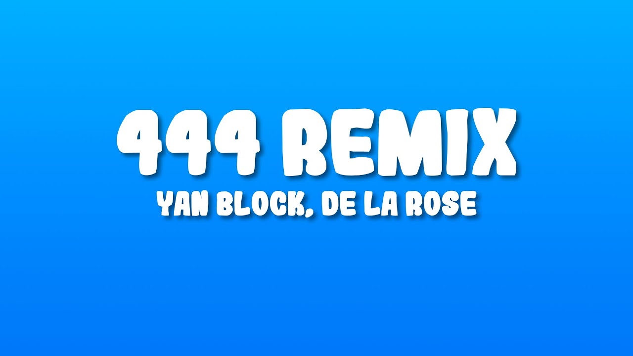 Yan Block, De La Rose, Hades66, Ñengo Flow - 444 Remix (Letra/Lyrics)