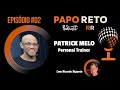Papo Reto RR - Patrick Melo #2