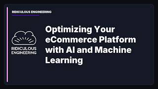 Optimizing Your eCommerce Platform with AI and Machine Learning