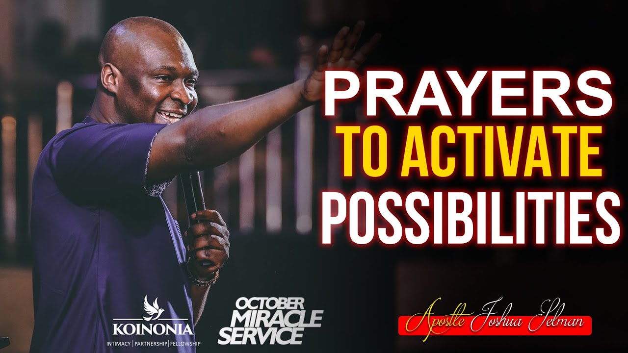 [ESTHER] PRAYERS TO ACTIVATE DIVINE POSSIBILITIES - Apostle Joshua Selman 2022