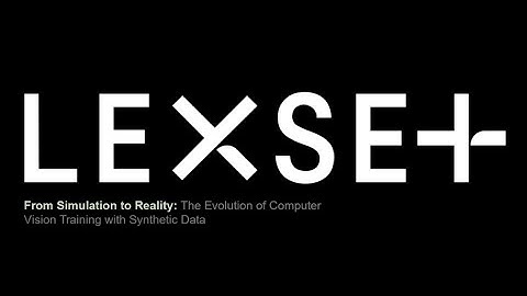 From Simulation to Reality: Computer Vision + Synthetic Data - Francis Bitonti - Lexset - CDFAM 23