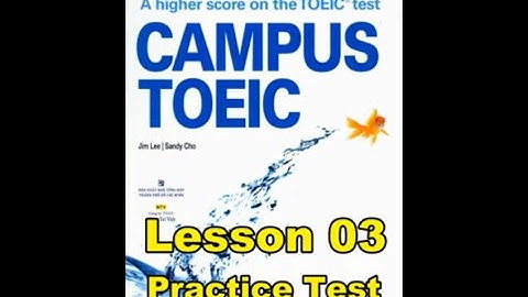 Campus Toeic - Lesson 03 - Practice Test: Part 3