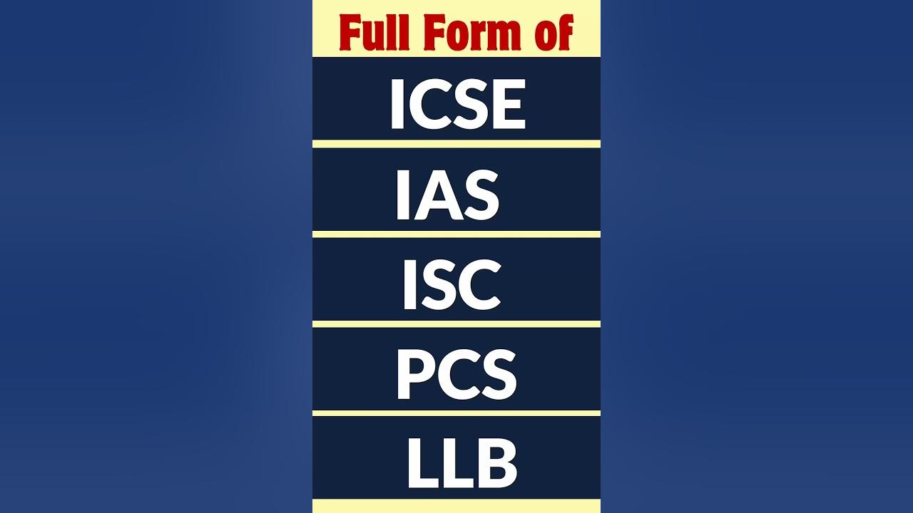 Full Form Of ICSE Full Form Of IAS Full Form Of ISC Full Form Of full-form-of-icse-full-form-of-ias-full-form-of-isc-full-form-of