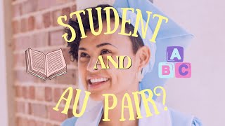 Can you be a STUDENT and an AU PAIR?!