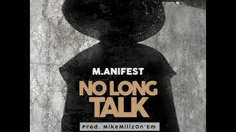 M.anifest - No Long Talk