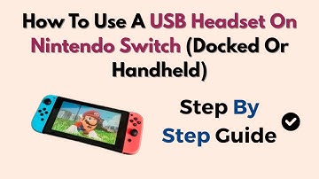 How To Use A USB Headset On Nintendo Switch (Docked Or Handheld)