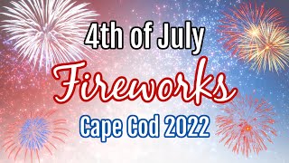 Where to see Fireworks on Cape Cod - 4th of July 2022