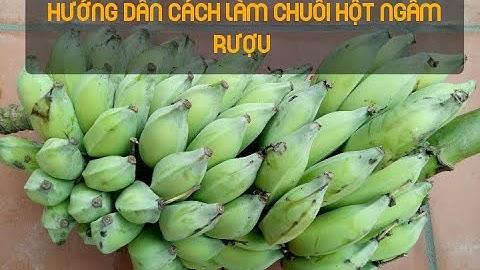 Cách Làm Chuối Hột Ngâm Rượu.  #bepvietamthucgiadinh#