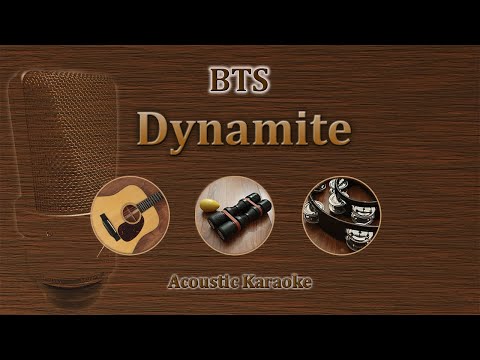 Dynamite - BTS (Acoustic Karaoke)