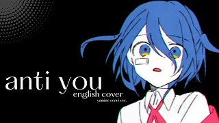 『english cover』ANTI YOU | アンチユー『Yamine Renri』