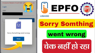 Sorry something went wrong | epfo services temporarily unavailable | umang problem