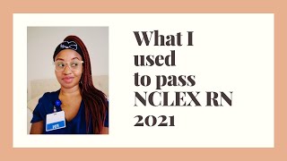 Requested: What I Used To Pass NCLEX RN 2021