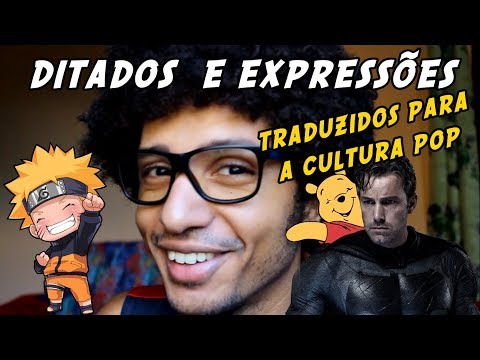 E SE OS DITADOS POPULARES E EXPRESSÕES FOSSEM DA CULTURA POP? - Nerd-BA