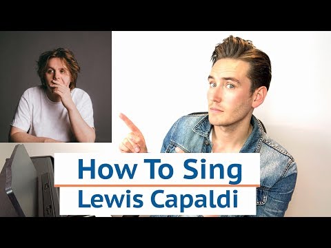How To Sing - Lewis Capaldi (Someone You Loved)