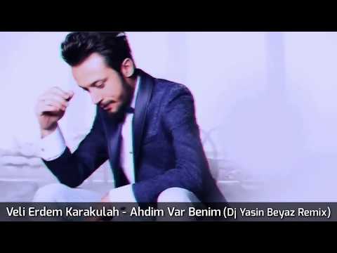 Veli Erdem Karakulah - Ahdim Var Benim (Dj Yasin Beyaz remix)