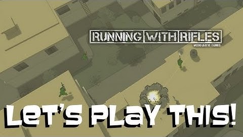 Running with Rifles: Let