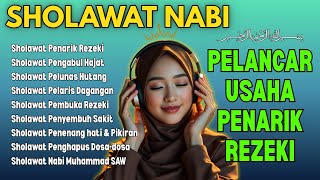 SHALAWAT NABI PALING DAHSYAT MEMBUKA PINTU REZEKI DARI SEGALA PENJURU, SHOLAWAT JIBRIL PENYEJUK HATI