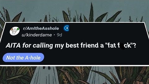 AITA For Calling My Best Friend A " Fat F*ck" || REDDIT STORIES To Relax To 