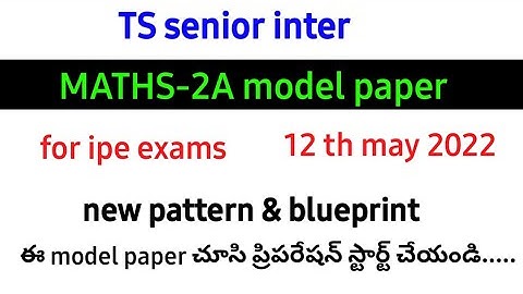TS senior  inter||MATHS-2A model paper for ipe 2022 exams||naveenreddymath||exams pattern||bleprint