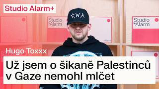Už jsem o šikaně Palestinců v Gaze nemohl mlčet, říká Hugo Toxxx | Studio Alarm 