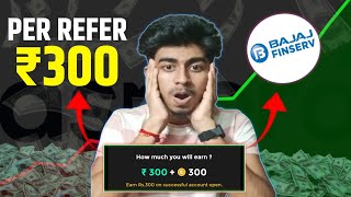 Bajaj Finserv Refer &amp; Earn | Get ₹300 Per Referral | Easy Account Opening Bonus 