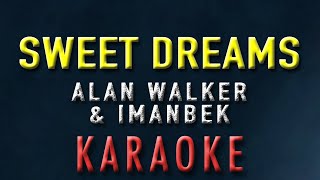 Sweet Dreams - Alan Walker x Imanbek | KARAOKE | Instrumental
