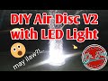 DIY Air Disc V2 with LED light