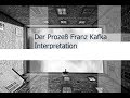 Franz Kafka der Prozeß Allgemeine Interpretation