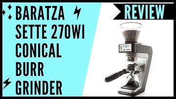 Baratza Sette 270Wi | Baratza Sette 270Wi Conical Burr Grinder