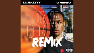 Onna Come Up [Remix] (feat. G Herbo) - Lil Eazzyy