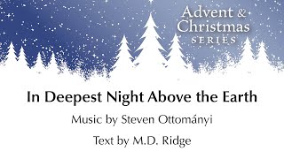 In Deepest Night Above the Earth – Text by M.D. Ridge, Music by Steven Ottományi [Sheet Music Video]
