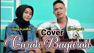 Garah Bagarah || Cover Renol Sugara Feat Natasya Fadhila