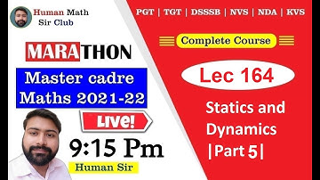 Statics and Dynamics |Part 5| Lec 164   | Master Cadre Maths 2021-22 By Human Sir |#humansir