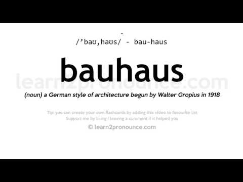 Bauhaus ၏အသံထွက် | Bauhaus ၏အဓိပ္ပာယ်