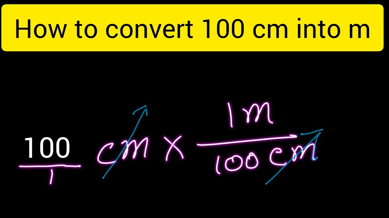 How to convert 100 cm into m||How to convert centimetre into metre ...