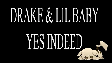 Drake ft Lil Baby - Yes Indeed