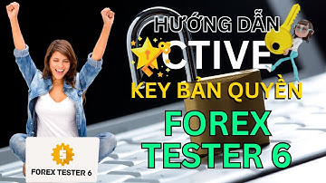 Hướng Dẫn Active Key Bản Quyền Forex Tester 6