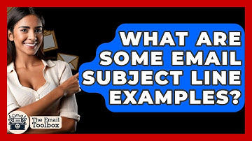What Are Some Email Subject Line Examples? - TheEmailToolbox.com