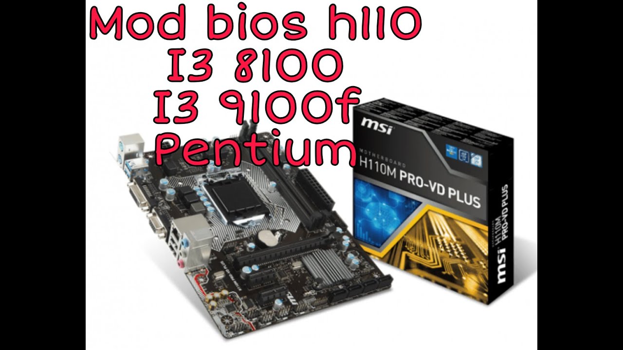 I3 9100f Poradnik Modyfikacja BIOS na płytach z chipsetem H110 na przykładzie MSI h110m pro vd plus