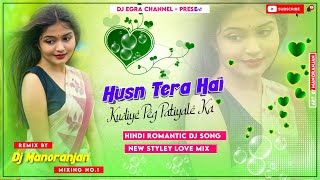 Husn Tera Hai | Chandal | Mithun Da Dhamaka Dj Song 👌 Dj Manoranjan Remix | 2022 Latest Dj Song
