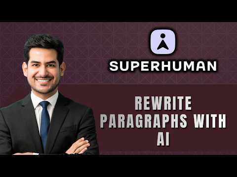 How to Rewrite Paragraphs with AI in Superhuman Docs | 2026 Guide