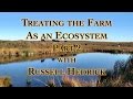 Treating the Farm as an Ecosystem Part 2 with Russell Hedrick