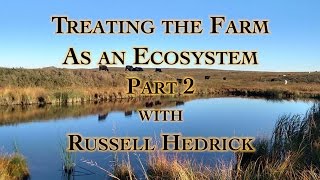 Treating the Farm as an Ecosystem Part 2 with Russell Hedrick
