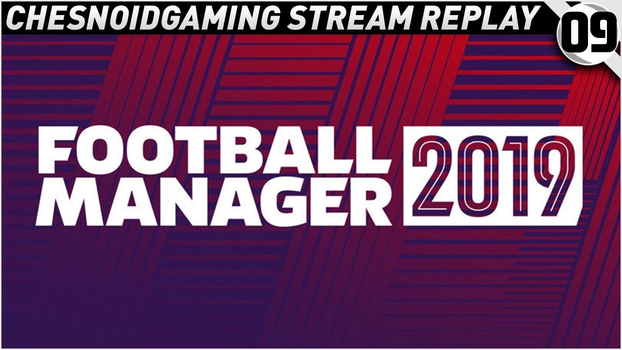Football Manager 2019 Ep9 - SCORING GOOD GOALS!!